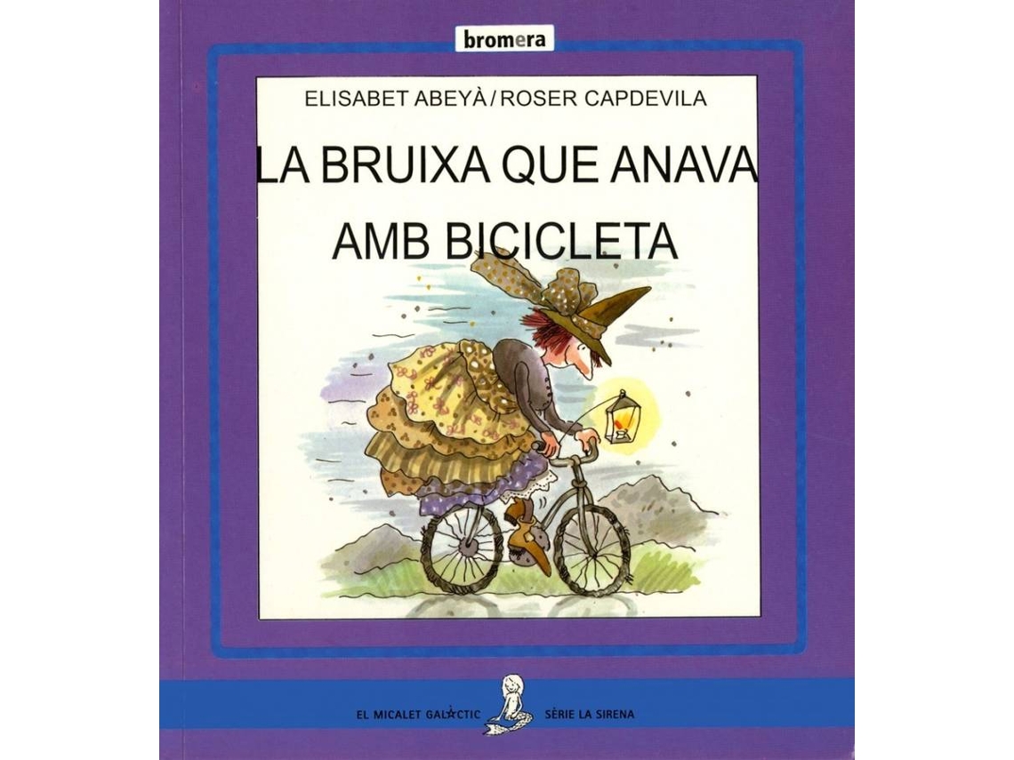 Libro La Bruixa Que Anava Amb Bicicleta de Elisabet Abeya (Catalán)