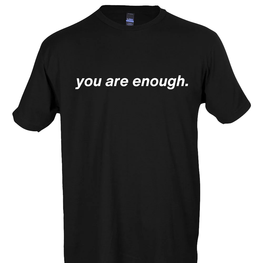 You Are Enough Menthal Health T-shirt Unisex Rockinstone Size:xl