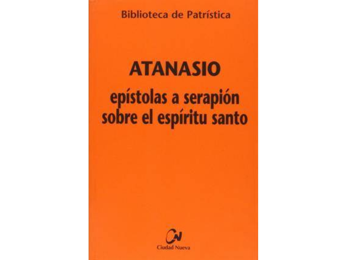 Libro Epistolas A Serapion Sobre El Espiritu Santo / Epistles To Serapion About Holy Spirit de Atanasio (Español)
