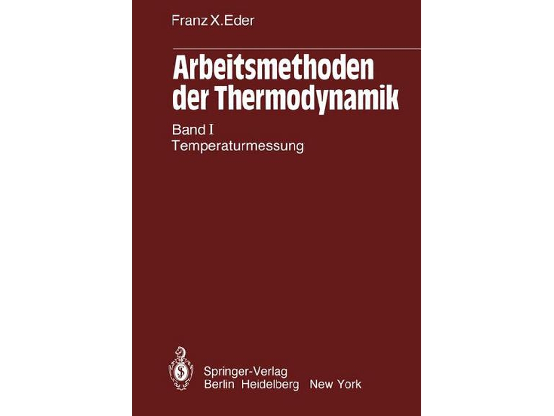 Libro Arbeitsmethoden der Thermodynamik Band 1 Temperaturmessung German Edition de Franz X Eder (Alemán)