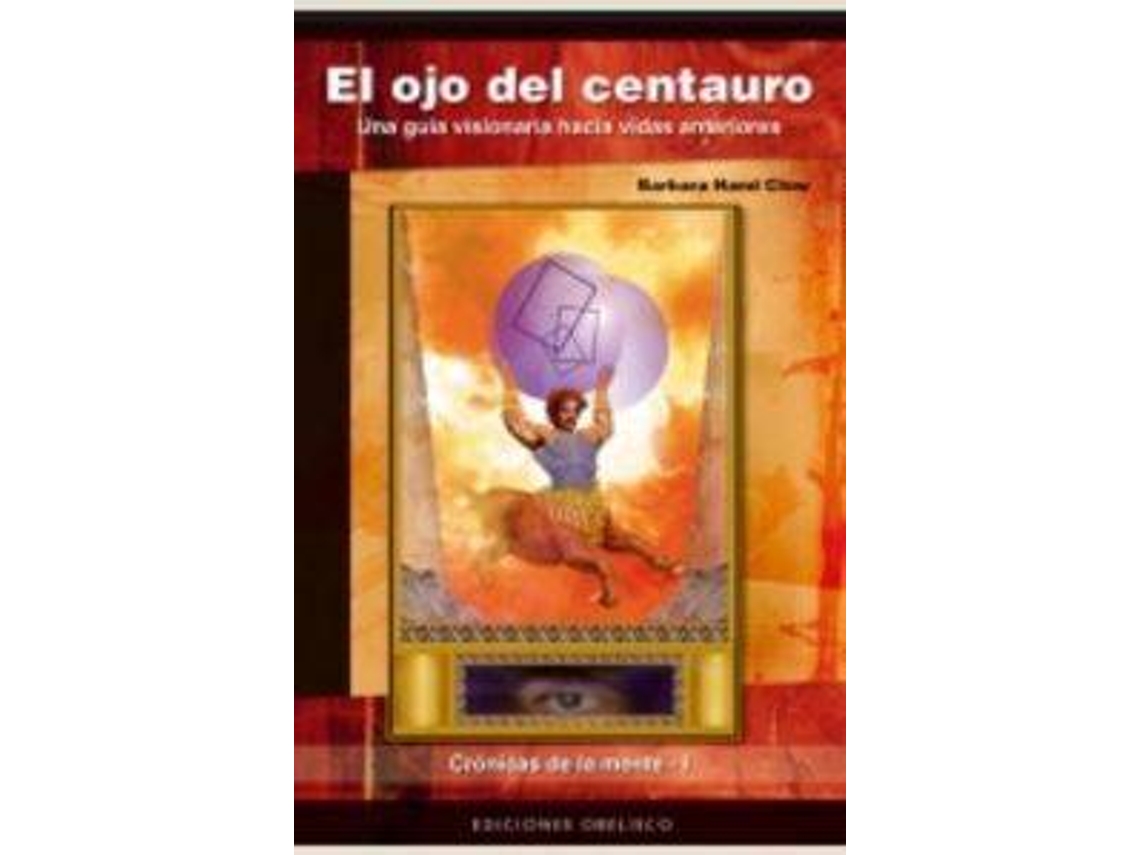 Libro Ojo Del Centauro, El. Cronicas De La Mente I de Barbara Hand Clow (Español)