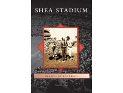Libro Shea Stadium De Jason D Antos (inglés - Tapa Dura)