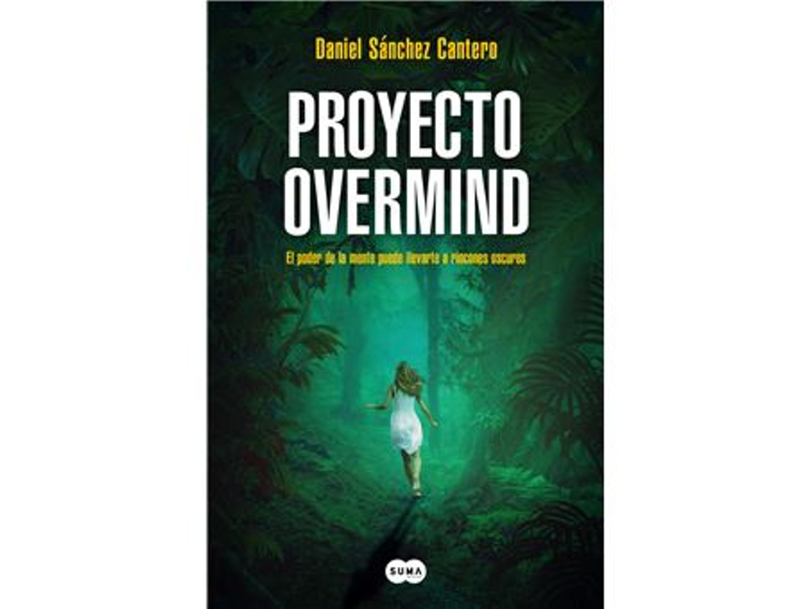 Libro Proyecto Overmind de Daniel Sanchez Cantero (Español)