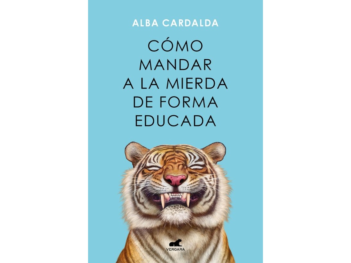 Libro Como Mandar a la Mierda de Forma Educada de Alba Cardalda (Español)