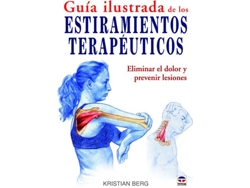 Libro Guía Ilustrada De Los Estiramientos Terapéuticos de Kristian Berg (Español)