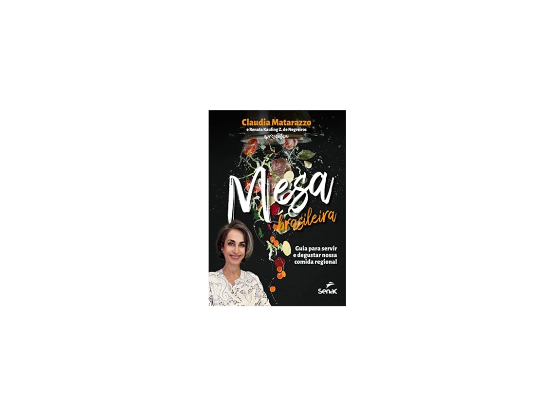 Libro Mesa Brasileira: Guia para Degustar e Servir Melhor Nossa Comida Regional de Cláudia Matarazzo (Portugués do Brasil)