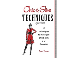 Libro Chic Slim Techniques 10 Techniques to Make You Chic Slim a la Francaise de Anne Barone (Inglés)