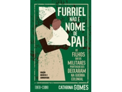 Libro Furriel Não É Nome De Pai. De Catarina Gomes (portugués)