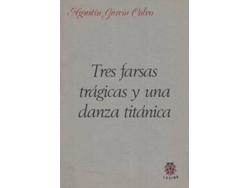 Libro Tres Farsas Tragicas Y Una Danza Titanica. de A Garcia Calvo (Español)