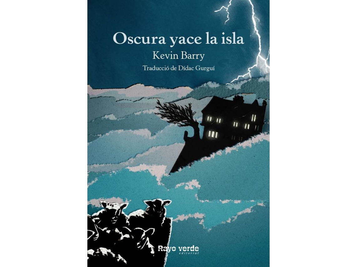 Libro Oscura Yace La Isla de Kevin Barry (Español)