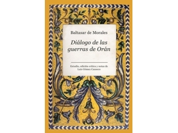 Libro Diálogo De Las Guerras De Orán de Baltasar de Morales, Luis Gómez Canseco (Castellano)