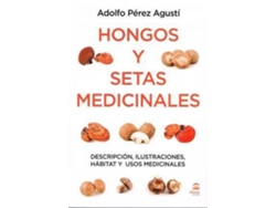 Libro Hongos Y Setas Medicinales Descripción, Ilustraciones, Hábitat Y Usos Medicinales de Adolfo Perez Agusti (Español)
