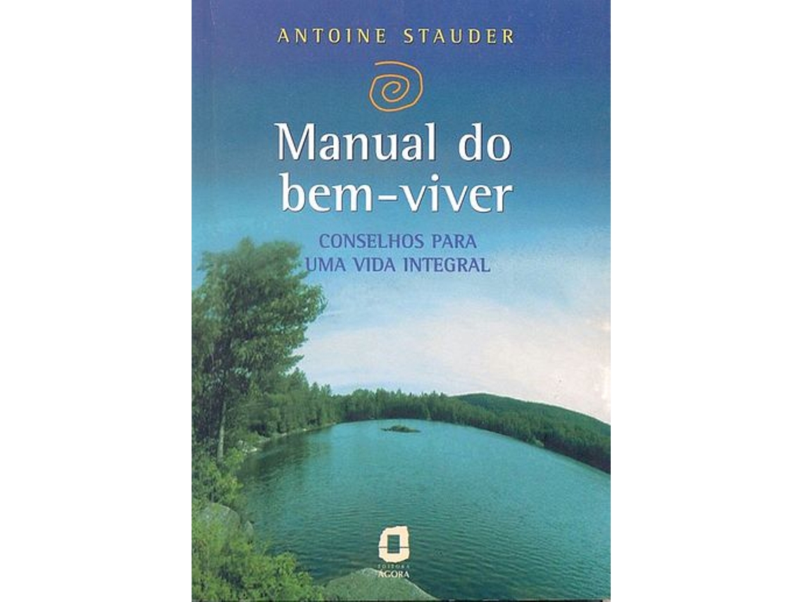 Libro Manual Do Bem-Viver Conselhos para Uma Vida Integral de Antoine Stauder (Portugués do Brasil)