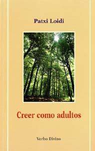 Libro Creer Como Adultos.(Accion Pastoral) de Patxi Loidi (Español)