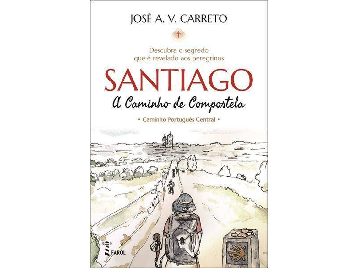 Libro Santiago - A Caminho de Compostela de José A V Carreto (Portugués)