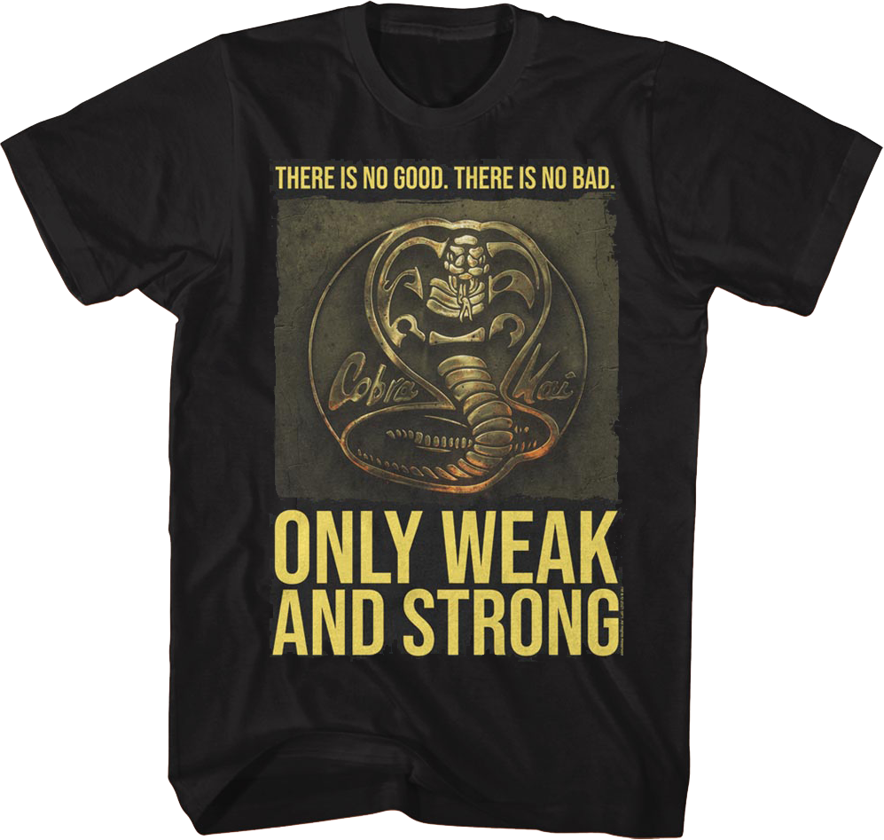 Camiseta Unisexo DEEPSTONE Only Weak And Strong Cobra Kai Negro (M)