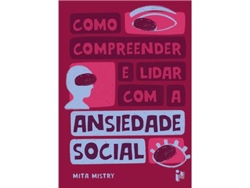 Libro Como Compreender e Lidar com a Ansiedade Social de Mita Mistry (Portugués)