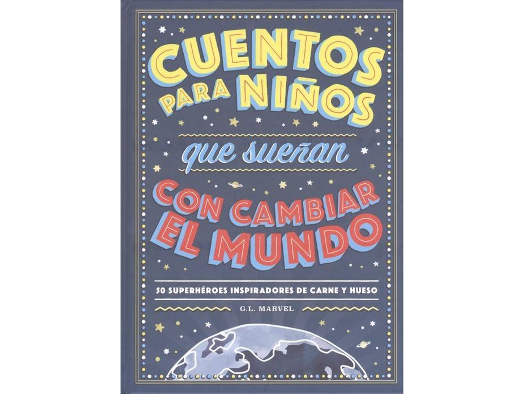 Libro Cuentos Para Niños Que Sueñan Con Cambiar El Mundo de Gl Marvel (Español)