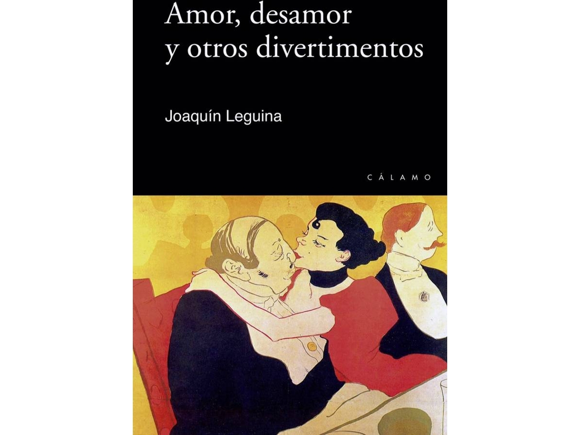 Libro Amor, Desamor Y Otros Divertimientos de Joaquín Leguina Herrán (Español)