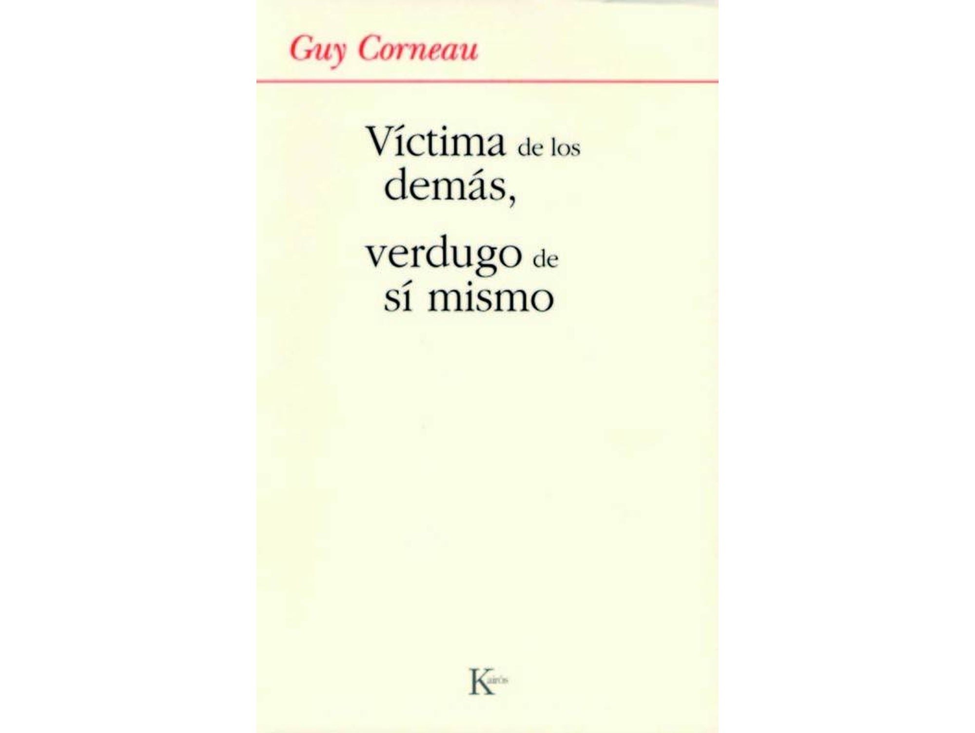Libro Víctima De Los Demás, Verdugo De Sí Mismo de Guy Corneau (Español)