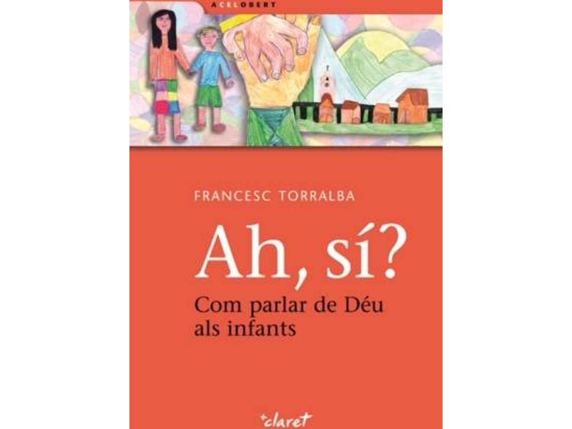 Libro Ah, Sí? Com Parlar De Déu Als Infants de Francesc Torralba Rosello (Catalán)