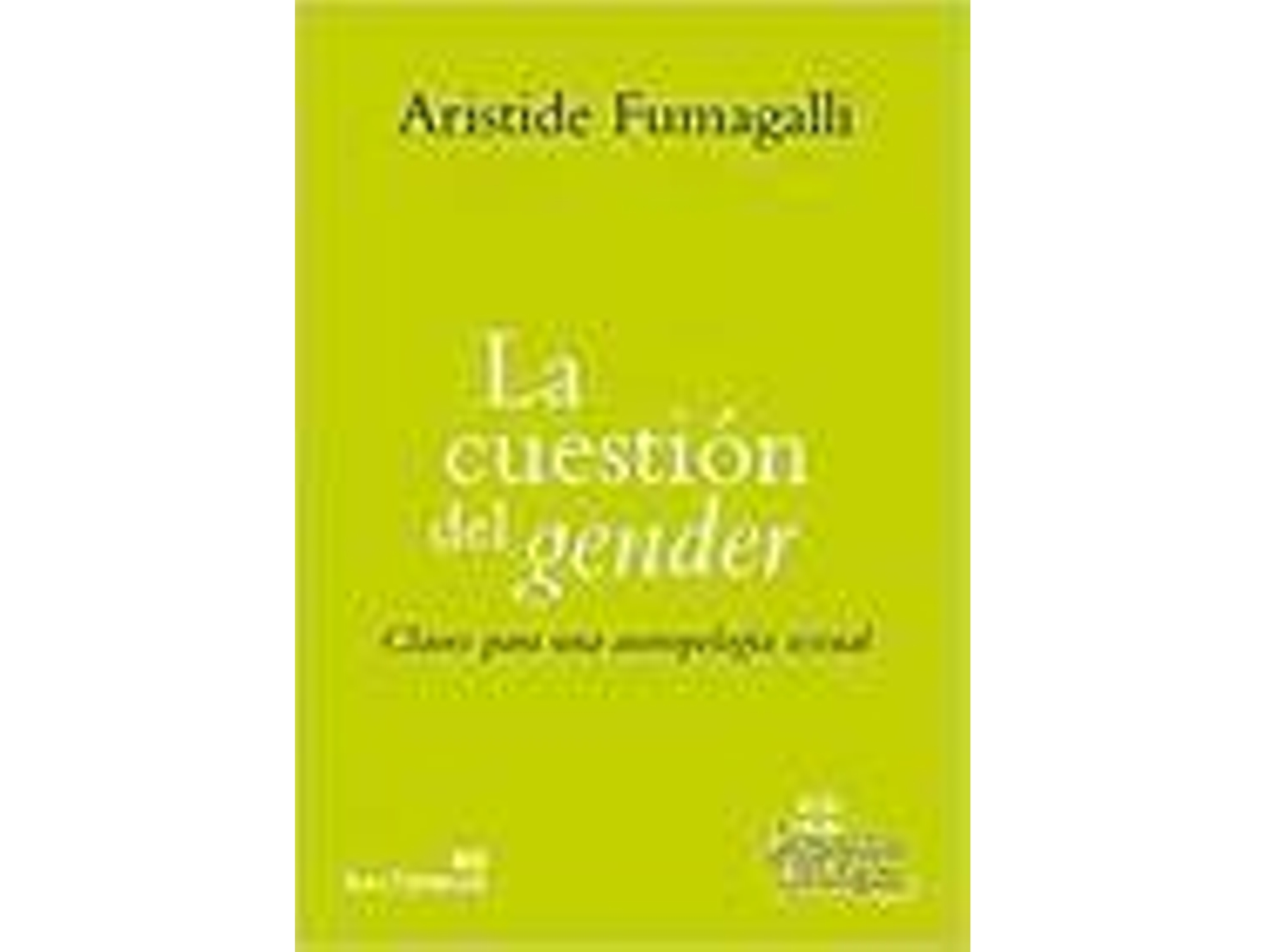 Libro La Cuestion De Gender, (Claves Para Antropoliga Sexual) de Aristide Fumagalli