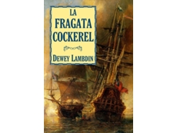 Libro La Fragata Cockerel de Dewey Lambdin (Español)