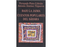 Libro Bajo La Jaima. Cuentos Populares Del Sáhara de Pinto Cebrian, F Y Jiménez Trigueros et al. (Español)