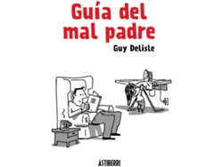 Libro Guía Del Mal Padre de Guy Delisley (Español)
