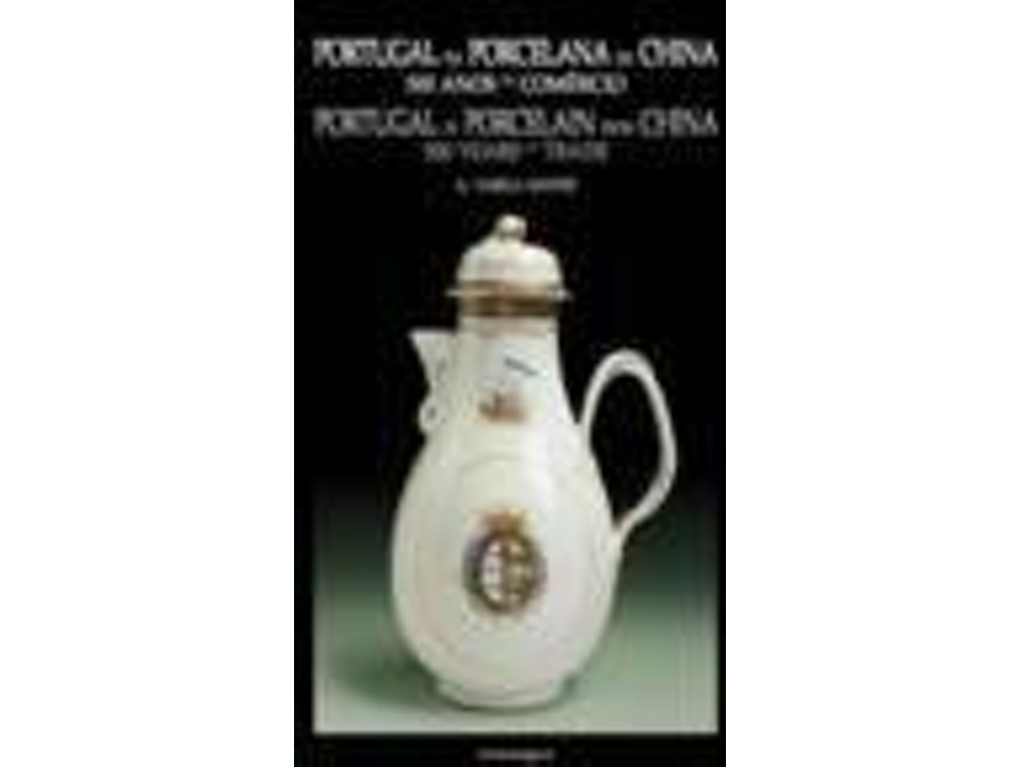 Libro Portugal Na Porcelana Da China: 500 Anos De Comércio (Vol. Iv) Nr. 0061/0077/ 0078 de Varela Santos (Portugués)