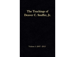 Libro The Teachings of Denver C Snuffer Jr Volume 1 20072013 Readers Edition Hardback 6 x 9 in de Denver C Snuffer Jr (Inglés - Tapa Dura)