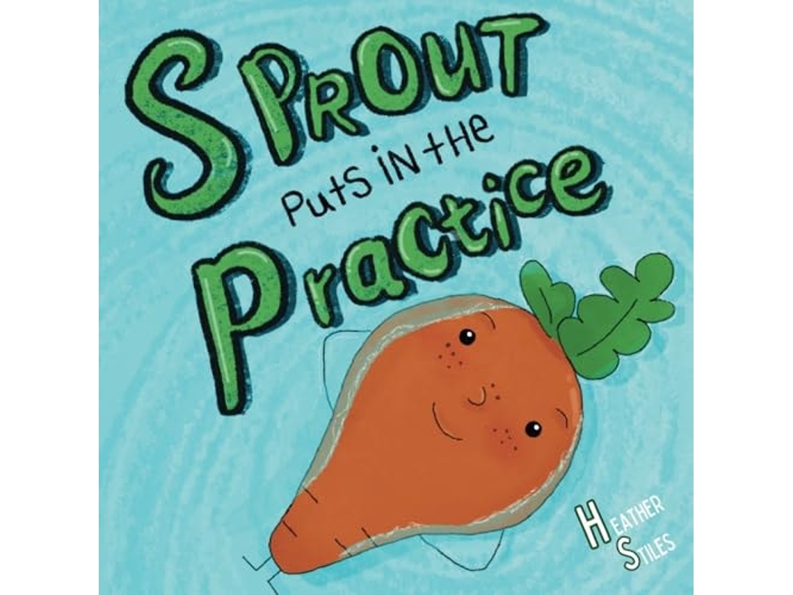 Libro Sprout Puts in The Practice de Heather Stiles (Inglés)