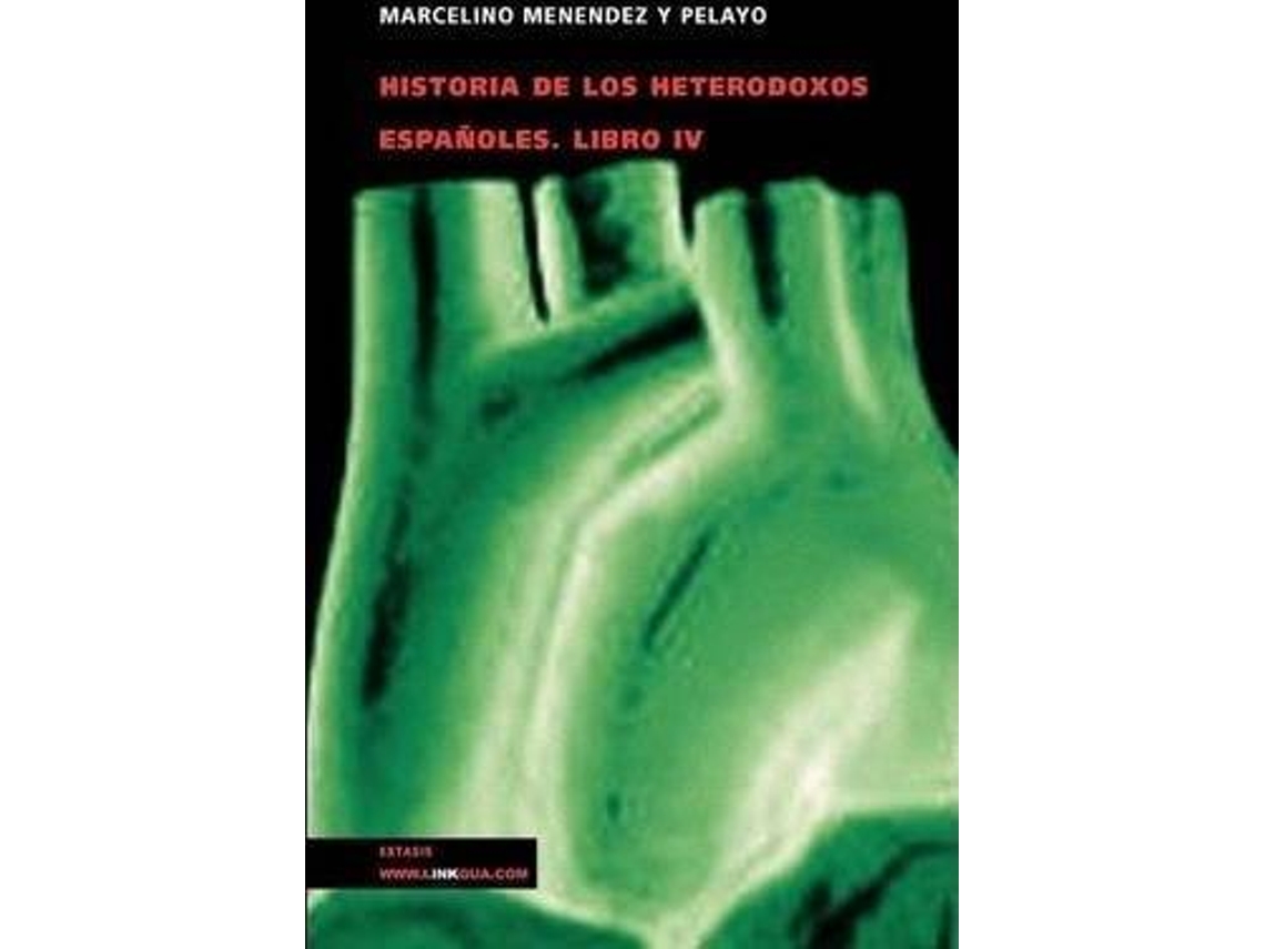 Libro Historia De Los Heterodoxos Espanoles. Libro Iv de Marcelino Menendez Y Pelayo (Español)