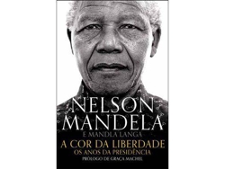 Libro A Cor Da Liberdade. Os Anos Da Presidência de Nelson Mandela (Portugués)