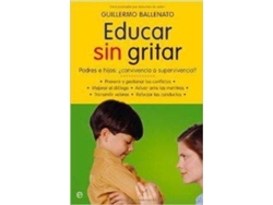 Libro Educar Sin Gritar de Guillermo Ballenato (Español)