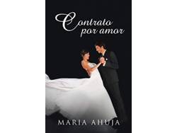 Libro Contrato por amor Spanish Edition de Maria Ahuja (Español)