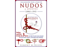 Libro Realizacion Paso A Paso De Nudos Y Ayustes. Libro Y Dvd de Egmond M Friedl (Español)