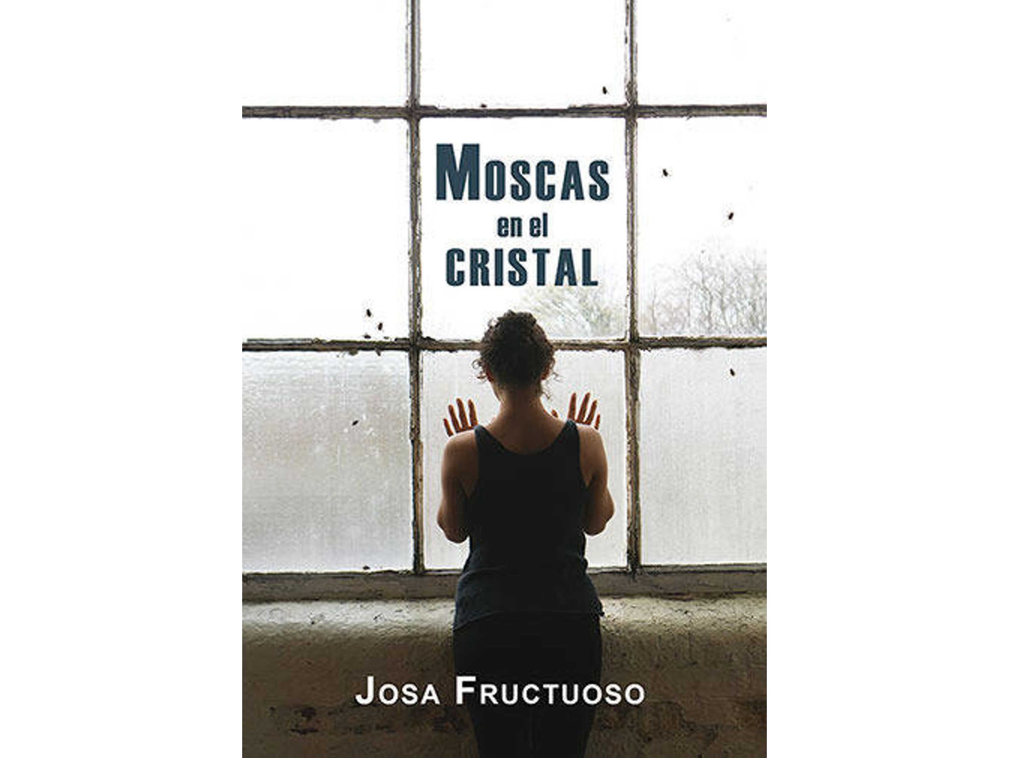 Libro Moscas En El Cristal de Josa Fructuoso (Español)