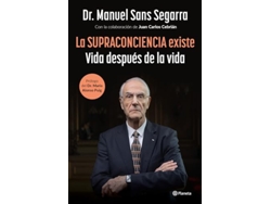 Libro La Supraconciencia existe Vida después de la vida de Dr Manuel Sans Segarra e Juan Carlos Cebrián (Español)