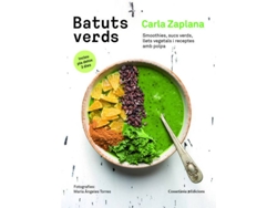 Libro Batuts verds Smoothies, sucs verds, llets vegetals i receptes amb polpa de Carla Zaplana Vergés (Español)