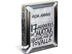 Libro Disset Maneres De Matar Un Home Amb Un Tovalló de Oscar Andreu (Catalán)