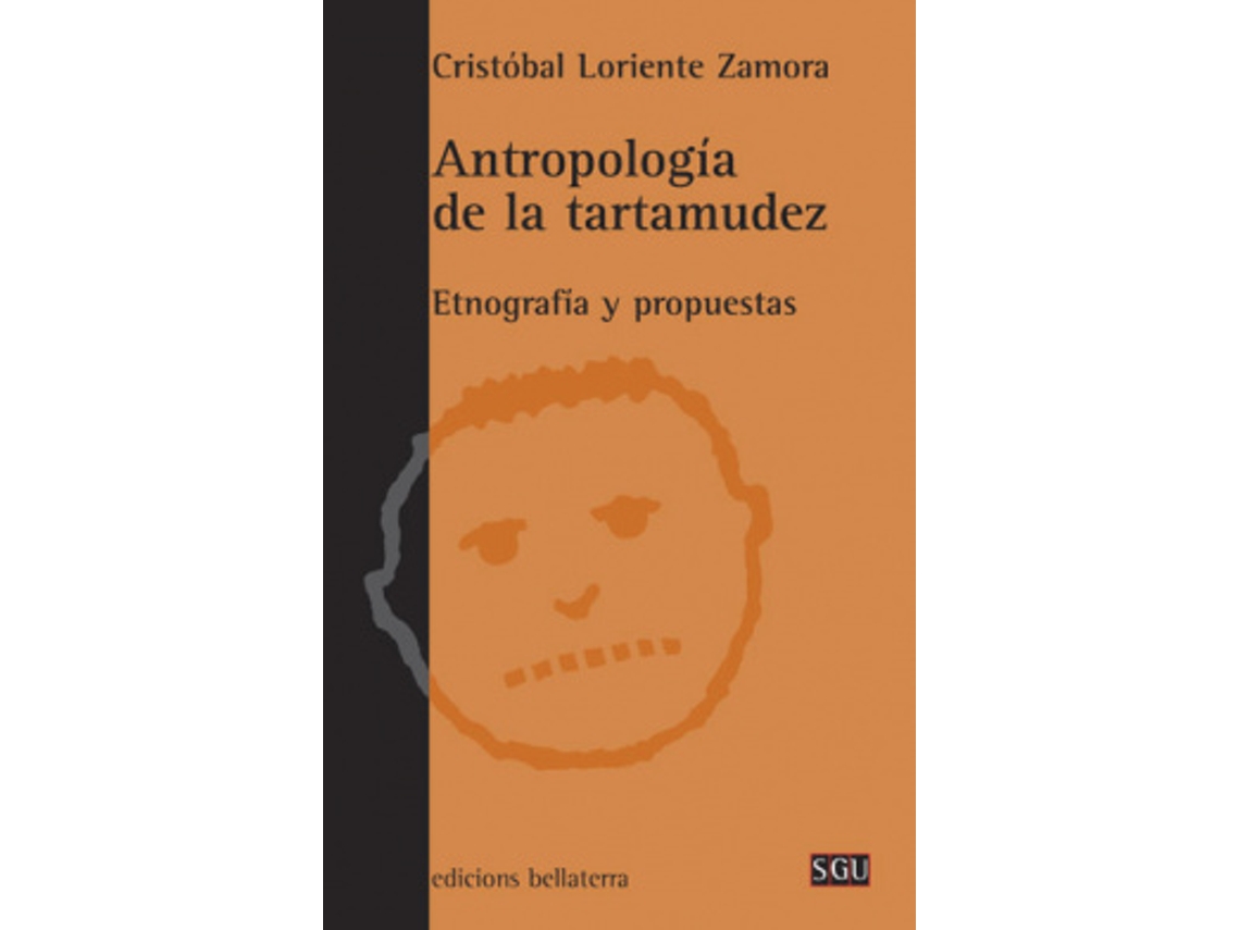 Libro Antropologia De La Tartamudez - C. Loriente Zamora [Sgu 70] de Loriente Zamora, C. (Castellano)