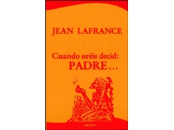 Libro Cuando Oreis Decid Padre de Jean Lafrance (Español)
