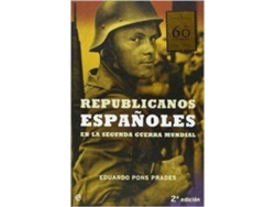 Libro Republicanos Españoles En La Segunda Guerra Mundial de Eduardo Pons Prades (Español)
