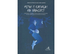 Libro Mitos E Crenças Na Gravidez - Sabedoria E Segredos Tradicionais Das Mulheres De Seis Concelhos Do Di de Maria de Fátima da Silva Sousa Martins (Portugués)