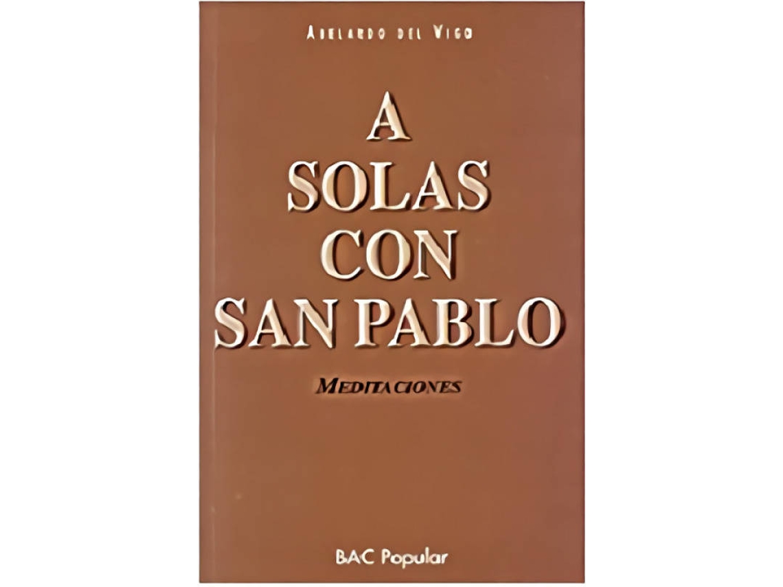 Libro A Solas Con San Pablo.Meditaciones de Abelardo Del Vigo Gutiérrez (Español)