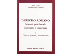 Libro Derecho Romano Manual Práctico De Ejercicios Y Esquemas Historia, Procesos Y Derecho Reales de José Luis Zamora Manzano (Español)