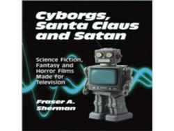 Libro Cyborgs Santa Claus and Satan Science Fiction Fantasy and Horror Films Made for Television de Fraser A Sherman (Inglés)
