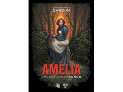 Libro Amélia - Uma História do Congo de Duarte Gandum e Henrique Gandum