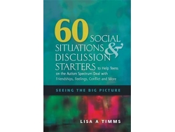 Libro 60 Social Situations and Discussion Starters to Help Teens on the Autism Spectrum Deal with Friendships, Feelings, Conflict and More (Inglés)